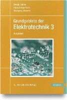 Grundgebiete der Elektrotechnik Band 3: Aufgaben 1