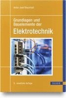 Heinz-Josef Bauckholt - Grundlagen und Bauelemente der Elektrotechnik, Inbunden