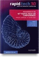 bokomslag Proceedings of the 18th Rapid.Tech 3D Conference Erfurt, Germany, 17 - 19 May 2022