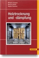 Mihaela Câmpean, Nencho Deliiski, Bogdan Bedelean, Peter Niemz - Holztrocknung und -dämpfung, Inbunden