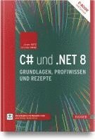 bokomslag C# und .NET 8 - Grundlagen, Profiwissen und Rezepte