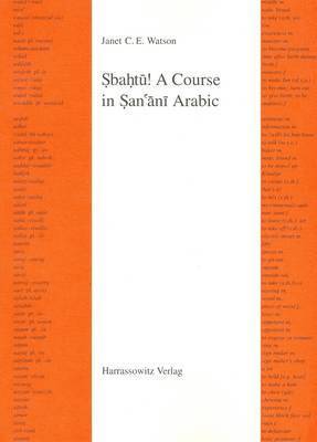 Janet C. E. Watson - Sbahtu! A Course in San'ani Arabic - Roman - With Arabic-English Glossary - Roman, Häftad