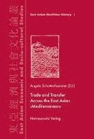 Angela Schottenhammer - Trade and Transfer Across the East Asian 'Mediterranean', Inbunden