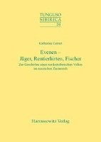 Katharina Gernet - Evenen - Jager, Rentierhirten, Fischer: Zur Geschichte Eines Nordostsibirischen Volkes Im Russischen Zarenreich, Häftad