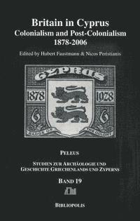Hubert Faustmann, Nicos Peristianis - Britain in Cyprus: Colonialism and Post-Colonialism 1878-2006, Inbunden