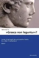 Heinz Barta - Graeca Non Leguntur?: Zu Den Ursprungen Des Europaischen Rechts Im Antiken Griechenland. Band 1, Inbunden. Tillgänglighet: Lägg i varukorg