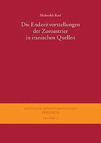 bokomslag Die Endzeitvorstellungen Der Zoroastrier in Iranischen Quellen