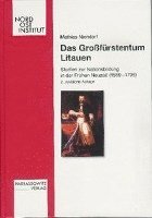 Mathias Niendorf - Das Grossfurstentum Litauen: Studien Zur Nationsbildung in Der Fruhen Neuzeit (1569-1795), Inbunden
