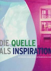 Patricia Druck, Petra Larass - Die Quelle ALS Inspiration: Historisches Wissen in Der Zeitgenossischen Kunst, Häftad
