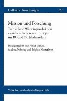 Brigitte Klosterberg, Heike Liebau - Mission Und Forschung: Translokale Wissensproduktion Zwischen Indien Und Europa Im 18. Und 19. Jahrhundert, Häftad