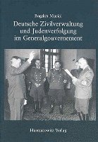 bokomslag Deutsche Zivilverwaltung Und Judenverfolgung Im Generalgouvernement: Eine Fallstudie Zum Distrikt Lublin 1939-1944
