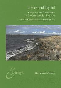 Kerstin Eksell, Stephan Guth - Borders and Beyond: Crossings and Transitions in Modern Arabic Literature, Häftad