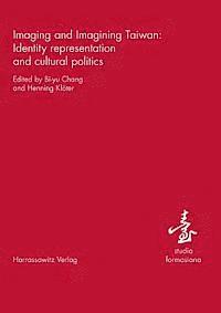 Bi-Yu Chang, Henning Kloter - Imaging and Imagining Taiwan: Identity Representation and Cultural Politics, Häftad