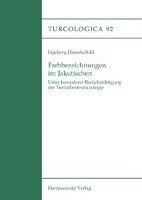 Ingeborg Hauenschild - Farbbezeichnungen Im Jakutischen: Unter Besonderer Berucksichtigung Der Tierfarbenterminologie, Häftad