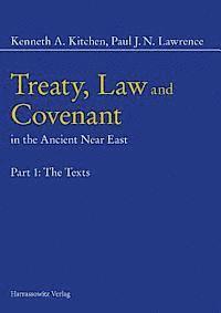 Treaty, Law and Covenant in the Ancient Near East: Part 1: The Texts - Part 2: Text, Notes and Chromograms - Part 3: Overall Historical Survey