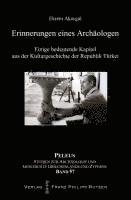 Ekrem Akurgal - Erinnerungen Eines Archaologen: Einige Bedeutende Kapitel Aus Der Kulturgeschichte Der Republik Turkei, Inbunden