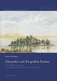 Robert Rollinger - Alexander Und Die Grossen Strome: Die Flussuberquerungen Im Lichte Altorientalischer Pioniertechniken (Schwimmschlauche, Keleks Und Pontonbrucken), Häftad. Tillgänglighet: Lägg i varukorg