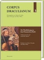 Thomas M. Bohn, Adrian Gheorghe - Corpus Draculianum Dokumente Und Chroniken Zum Walachischen Fursten Vlad Der Pfahler: Band 3: Die Uberlieferung Aus Dem Osmanischen Reich Postbyzantin, Inbunden
