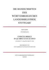Sven Limbeck, Wolfgang Metzger - Die Handschriften Der Wurttembergischen Landesbibliothek Stuttgart / Codices Biblici in Quarto Et in Octavo: (Cod. Bibl. 4 1- 46 Und Cod. Bibl. 8 1-20, Häftad