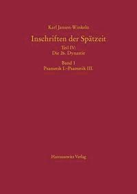 Karl Jansen-Winkeln - Inschriften Der Spatzeit Teil IV: Die 26. Dynastie: Band 1: Psametik I.-Psametik III., Band 2: Gottesgemahlinnen/26. Dynastie Insgesamt, Häftad