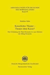 Matthias Hahn - Kaiserliches Theater - Theater Ohne Kaiser?: Die Grundung Der Han-Dynastie in Zaju-Stucken Der Ming-Dynastie, Häftad