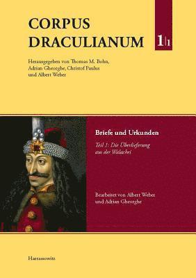 bokomslag Corpus Draculianum. Dokumente Und Chroniken Zum Walachischen Fursten Vlad Dem Pfahler 1448-1650: Band 1: Briefe Und Urkunden. Teil 1: Die Uberlieferun