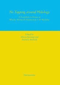 Alireza Korangy, Daniel J. Sheffield - No Tapping Around Philology: A Festschrift in Honor of Wheeler McIntosh Thackston Jr.'s 70th Birthday, Inbunden