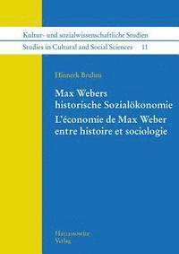 bokomslag Max Webers Historische Sozialokonomie. l'Economie de Max Weber Entre Histoire Et Sociologie