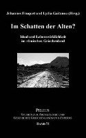 Johannes Fouquet, Lydia Gaitanou - Im Schatten Der Alten?: Ideal Und Lebenswirklichkeit Im Romischen Griechenland, Inbunden