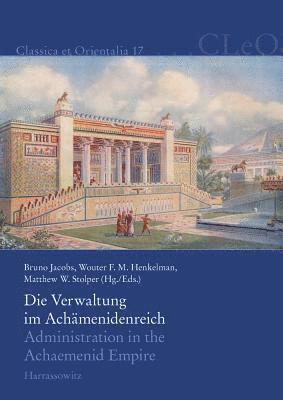 Wouter F. M. Henkelman, Bruno Jacobs - Die Verwaltung Im Achamenidenreich / Administration in the Achaemenid Empire: Imperiale Muster Und Strukturen / Tracing the Imperial Signature: Akten, Inbunden. Tillgänglighet: Lägg i varukorg