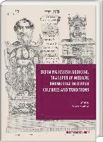 bokomslag Defining Jewish Medicine. Transfer of Medical Knowledge in Jewish Cultures and Traditions: Peer-Reviewed Proceedings of a One-Day Panel-Section at the
