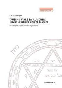 bokomslag Tausend Jahre Ba'ale Schem. Judische Heiler, Helfer, Magier: Ein Spiegel Europaischer Geistesgeschichte
