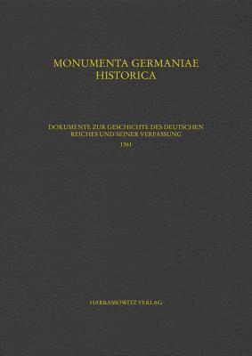 Ulrike Hohensee - Dokumente Zur Geschichte Des Deutschen Reiches Und Seiner Verfassung 1361: Teil 2: 1361 (464-786) Und Register, Inbunden