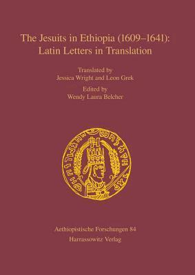 The Jesuits in Ethiopia (1609-1641): Latin Letters in Translation 1