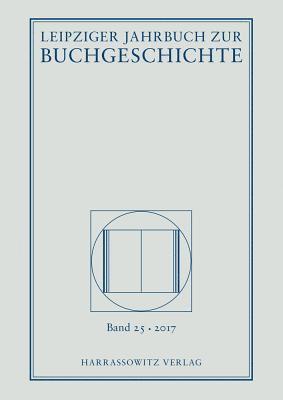 Thomas Fuchs, Christine Haug - Leipziger Jahrbuch Zur Buchgeschichte 25 (2017), Inbunden
