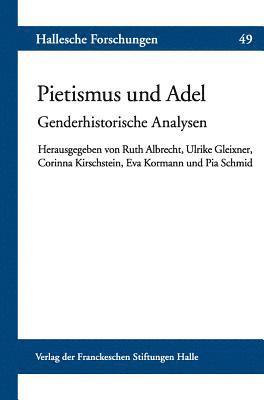 Ruth Albrecht, Ulrike Gleixner - Pietismus Und Adel: Genderhistorische Analysen, Häftad