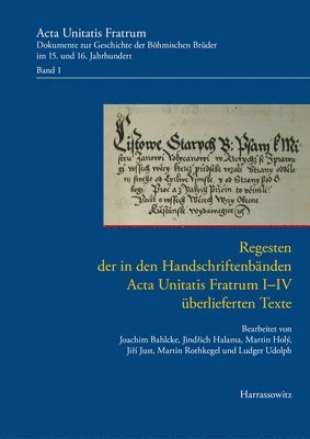 Joachim Bahlcke, Jindrich Halama - Regesten Der in Den Handschriftenbanden ACTA Unitatis Fratrum I-IV Uberlieferten Texte, Inbunden