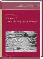 Peter Grossmann - Abu Mina IV: Das Ostraka-Haus Und Die Weinpresse, Inbunden
