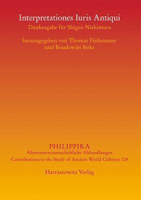 Thomas Finkenauer, Aj Boudewijn Sirks - Interpretationes Iuris Antiqui: Dankesgabe Fur Shigeo Nishimura, Inbunden