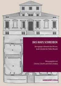 bokomslag Das Haus Schreiben: Bewegungen Okonomischen Wissens in Der Literatur Der Fruhen Neuzeit