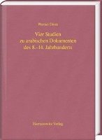 Werner Diem - Vier Studien Zu Arabischen Dokumenten Des 8.-14. Jahrhunderts, Inbunden