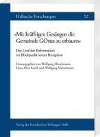 Wolfgang Hirschmann, Hans-Otto Korth - Mit Krafftigen Gesangen Die Gemeinde Gottes Zu Erbauen: Das Lied Der Reformation Im Blickpunkt Seiner Rezeption, Häftad