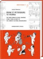 bokomslag From St. Petersburg to Vienna: The New Jewish School in Music (1908-1938) as Part of the Jewish Cultural Renaissance