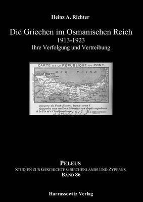 Heinz A. Richter - Die Griechen Im Osmanischen Reich 1913-1923: Ihre Verfolgung Und Vertreibung, Inbunden. Tillgänglighet: Lägg i varukorg