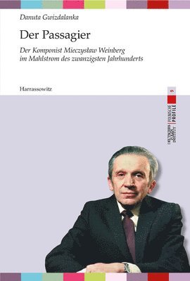 Danuta Gwizdalanka - Der Passagier: Der Komponist Mieczyslaw Weinberg Im Mahlstrom Des Zwanzigsten Jahrhunderts, Häftad