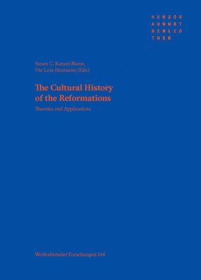 Susan Karant-Nunn, Ute Lotz-Heumann - The Cultural History of the Reformations: Theories and Applications, Inbunden