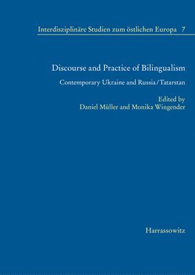 Daniel Muller, Monika Wingender - Discourse and Practice of Bilingualism: Contemporary Ukraine and Russia/Tatarstan, Häftad