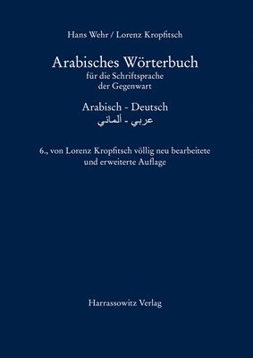 Arabisches Worterbuch Fur Die Schriftsprache Der Gegenwart: Arabisch - Deutsch 1