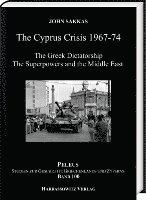bokomslag The Cyprus Crisis 1967-1974: The Greek Dictatorship, the Superpowers, and the Middle East