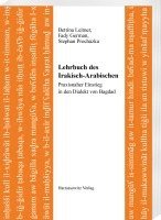 Lehrbuch Des Irakisch-Arabischen: Praxisnaher Einstieg in Den Dialekt Von Bagdad